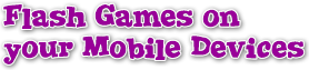 Flash Games on your Mobile Devices