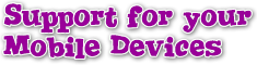 Support for your Mobile Devices